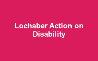 Lochaber Action on Disability